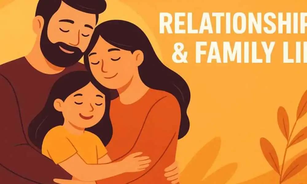 العلاقات والحياة الأسرية - أسلوب الحياة والنمو الشخصي